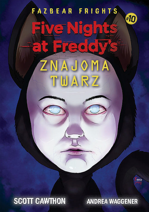 Five Nights At Freddy's Znajoma twarz. Tom 10