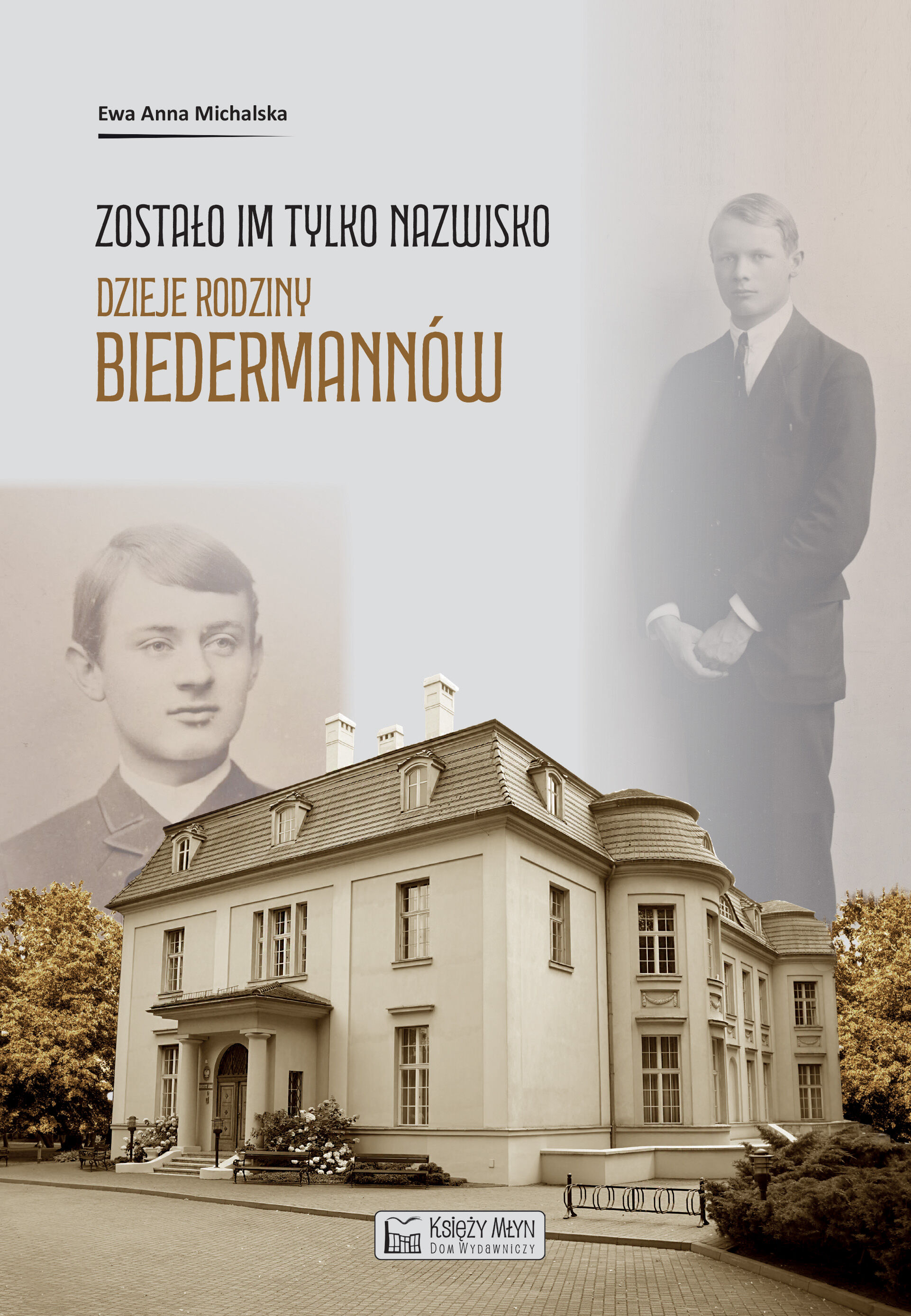 Zostało im tylko nazwisko. Dzieje rodziny Biedermannów (e-book)