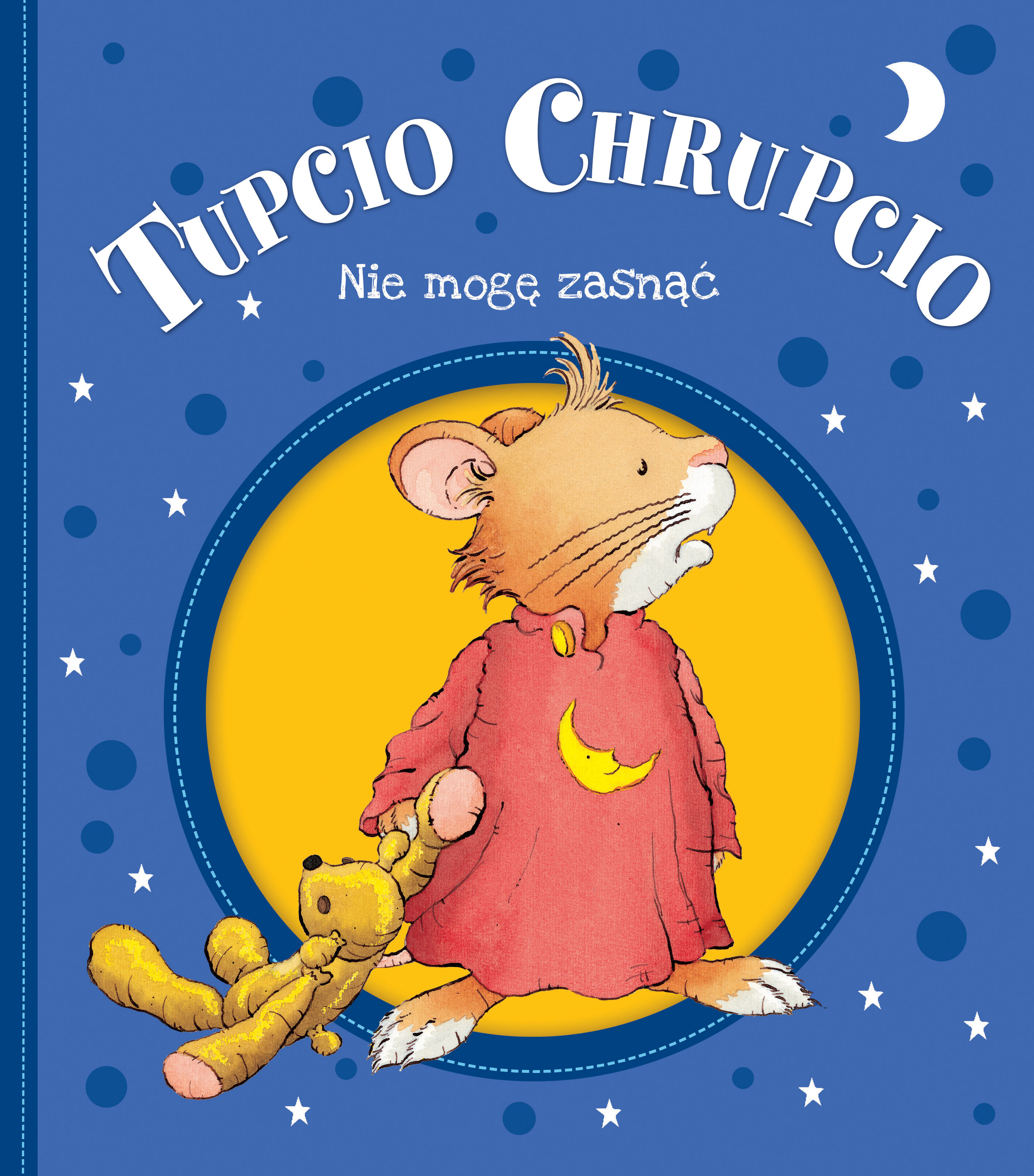 Nie mogę zasnąć Tupcio Chrupcio