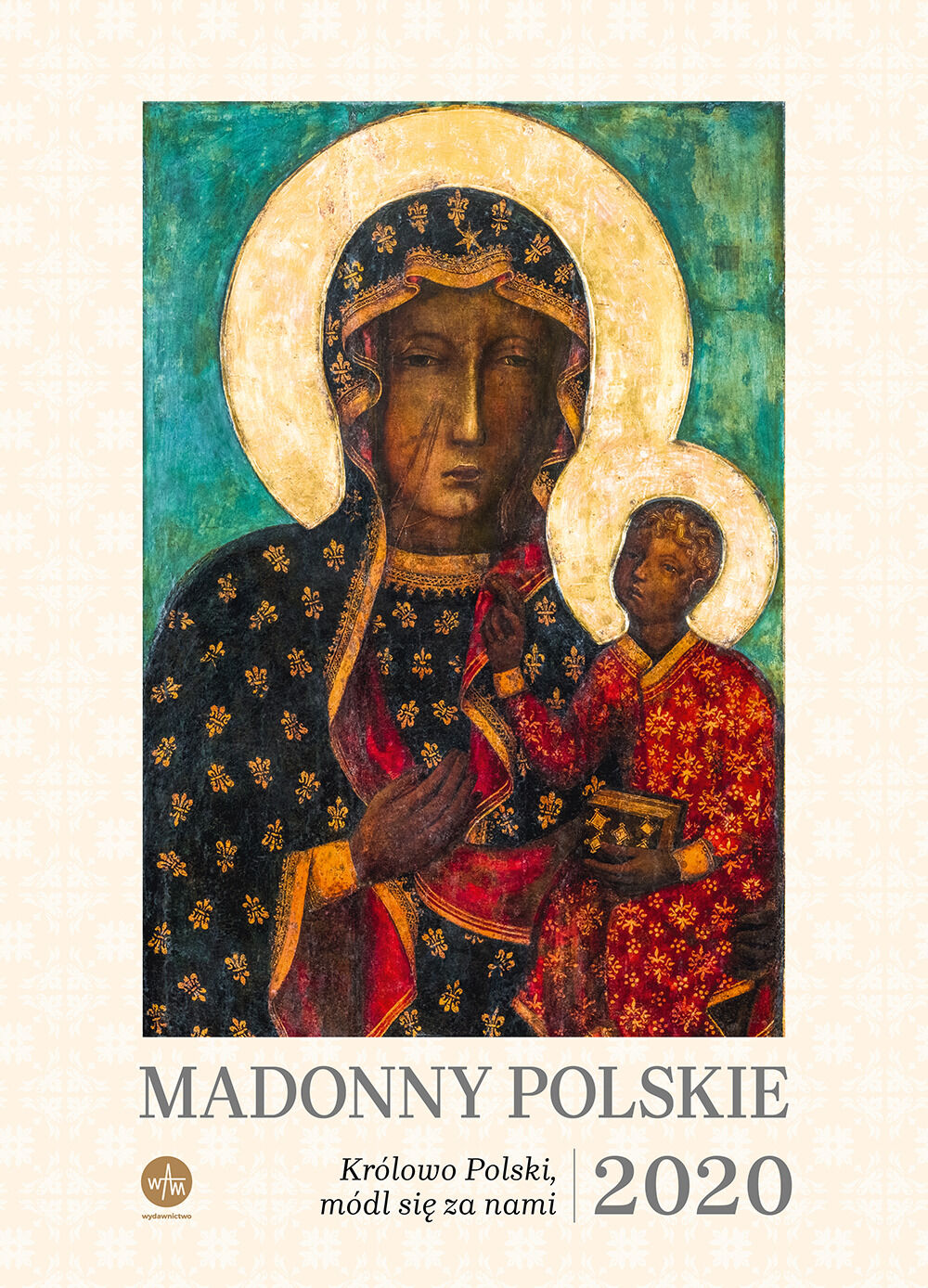Madonny polskie. Królowo Polski, módl się za nami