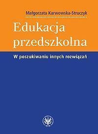 Edukacja przedszkolna W poszukiwaniu innych rozwiązań