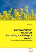 CANOLA PROTEIN PRODUCTS Enhancing the Biological Aspects