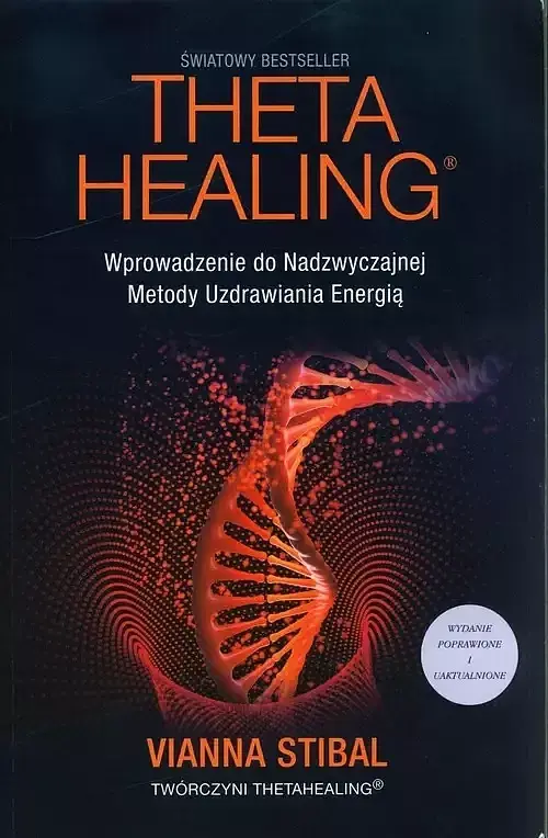 Theta Healing Wprowadzenie do Nadzwyczajnej Metody Uzdrawiania Energią