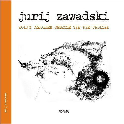 Wolny człowiek jeszcze się nie urodził / Forma