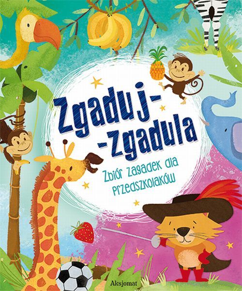 Zgaduj-zgadula. Zagadki dla przedszkolaków