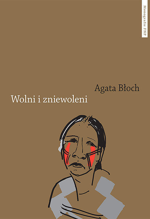 Wolni i zniewoleni Głosy grup podporządkowanych w historii imperium portugalskiego