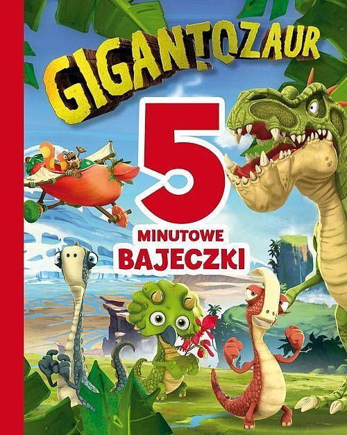 5-minutowe bajeczki. Gigantozaur