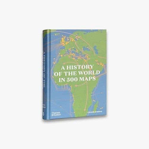 A History of the World in 500 Maps