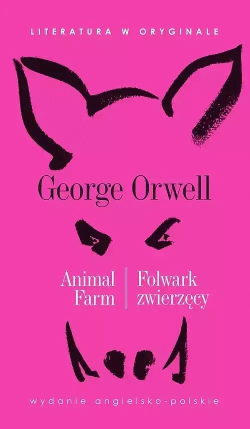 Animal Farm / Folwark zwierzęcy. Literatura w oryginale