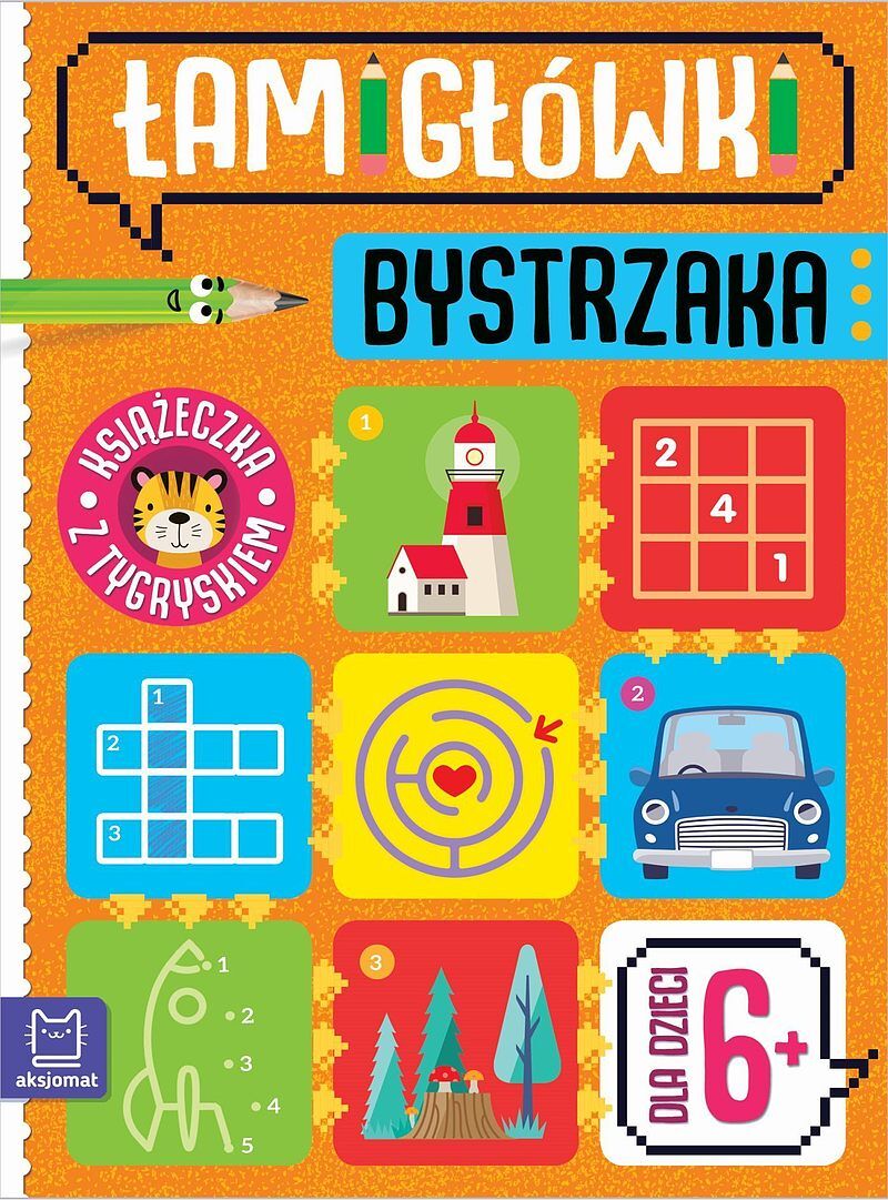 Łamigłówki bystrzaka. Książeczka z tygryskiem. Dla dzieci 6+