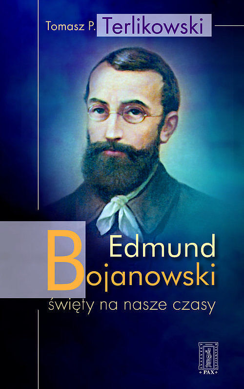 Edmund bojanowski święty na nasze czasy