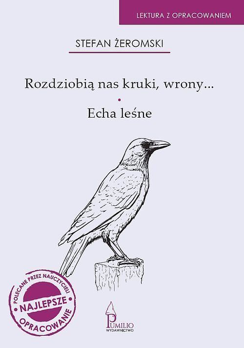 Rozdziobią nas kruki wrony... Echa leśne