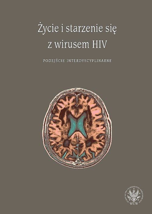 Życie i starzenie się z wirusem HIV Podejście interdyscyplinarne