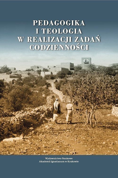Pedagogika i teologia w realizacji zadań codzienności