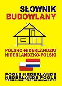 Słownik budowlany polsko-niderlandzki • niderlandzko-polski