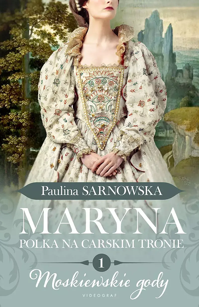 Maryna. Polka na carskim tronie. cz. I Moskiewskie gody
