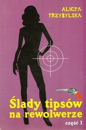 Ślady Tipsów na rewolwerze. Część I