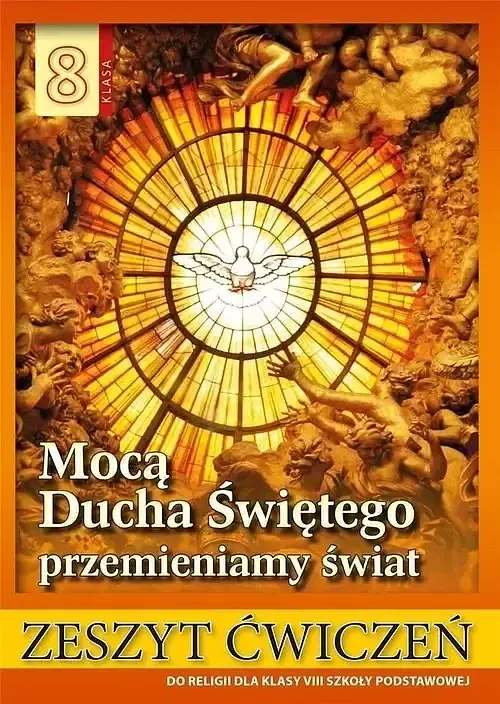 Religia 8 Mocą Ducha Świętego przemieniamy świat Zeszyt ćwiczeń
