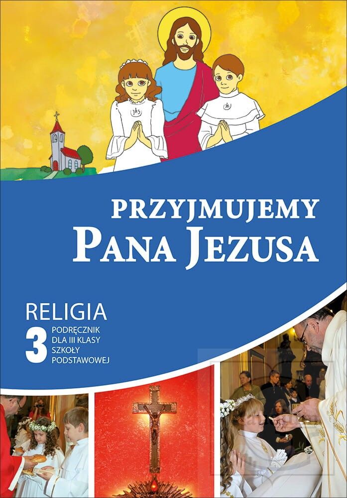 Religia Przyjmujemy Pana Jezusa podręcznik dla klasy 3 szkoła podstawowa