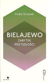 Bielajewo. Zabytek przyszłości
