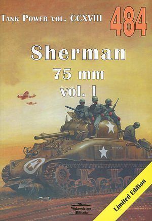 Sherman 75 mm. Volume I. Tank Power vol. CCXVIII 484