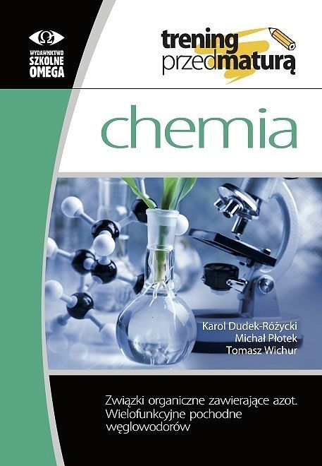 Trening przed maturą chemia związki organiczne zawierające azot wielofunkcyjne pochodne węglowodorów