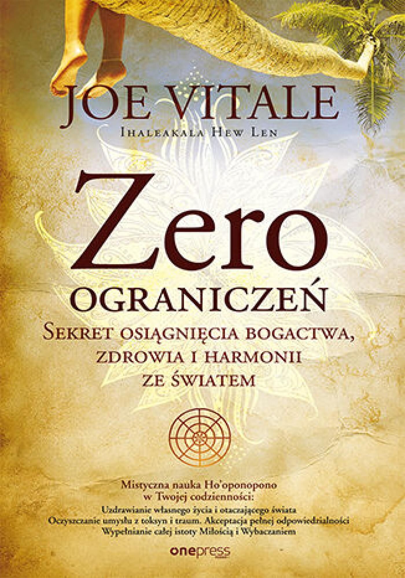 Zero ograniczeń. Sekret osiągnięcia bogactwa, zdrowia i harmonii ze światem (e-book)