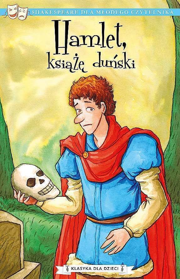 Hamlet, książę duński. Klasyka dla dzieci. William szekspir