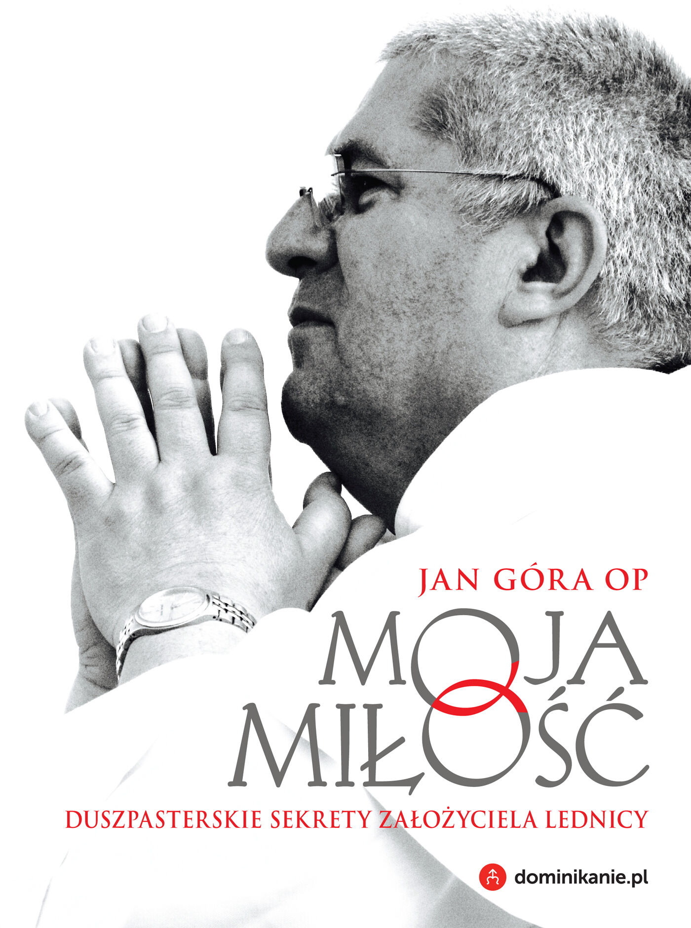 Moja miłość. Duszpasterskie sekrety założyciela Lednicy (e-book)