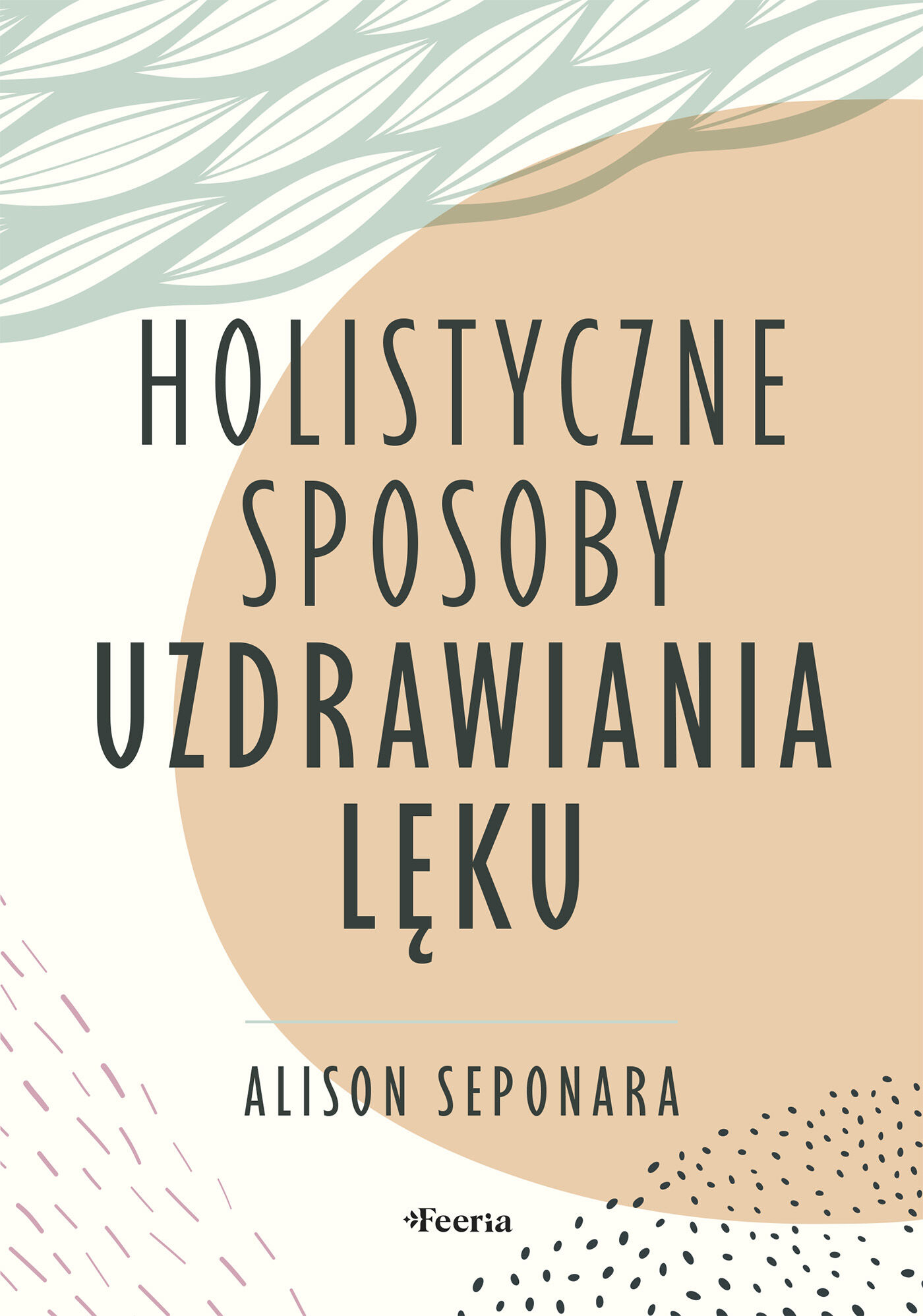 Holistyczne sposoby uzdrawiania lęku (e-book)