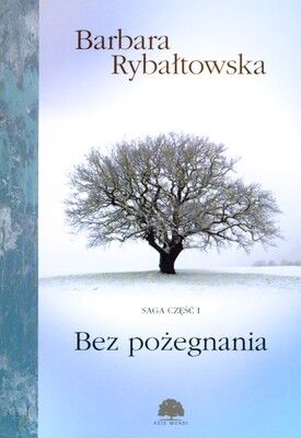 Bez pożegnania saga część 1 wyd. 2008