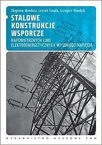 Stalowe konstrukcje wsporcze napowietrznych linii elektroenergetycznych wysokiego napięcia