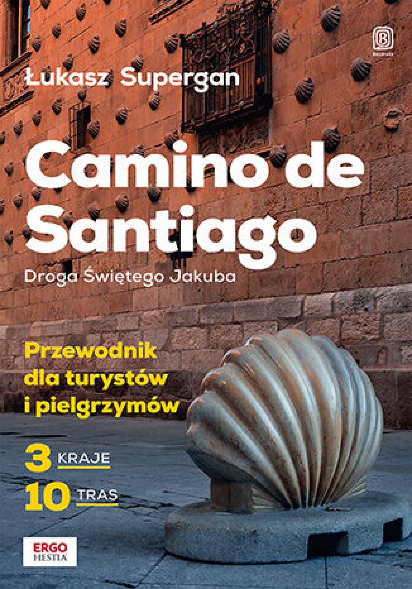 Camino de Santiago. Droga Świętego Jakuba. Przewodnik dla turystów i pielgrzymów (e-book)