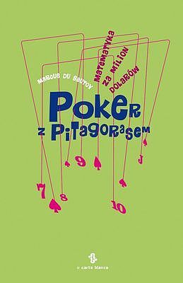 Poker z Pitagorasem. Matematyka za milion dolarów