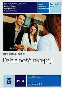 Działalnośc recepcji. Tom 3 Hotelarstwo Podręcznik. Część 2