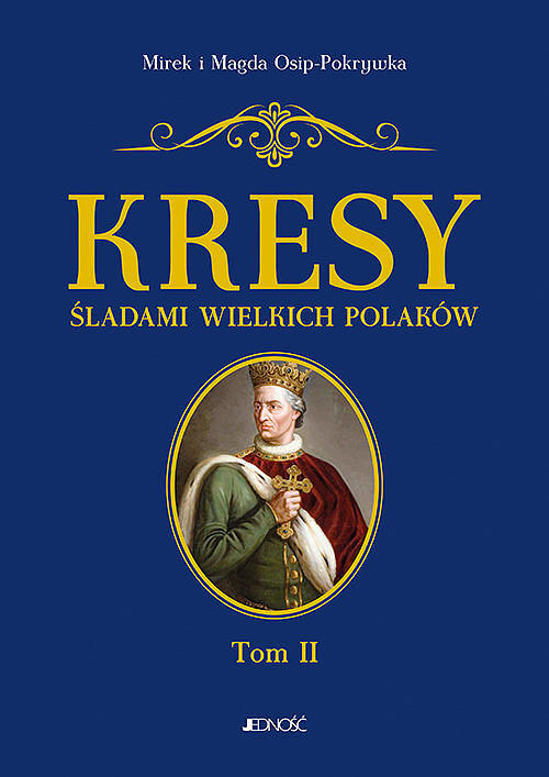 Kresy. Śladami wielkich Polaków.