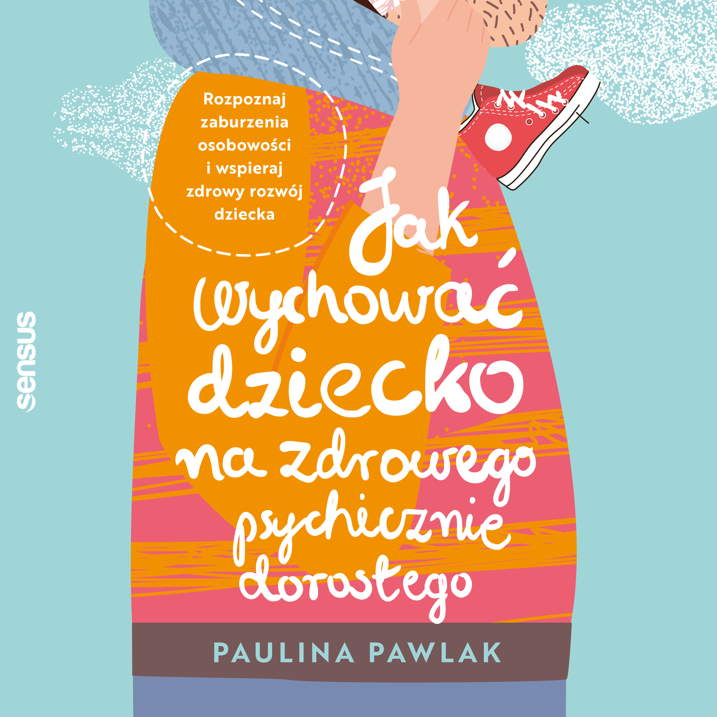 Jak wychować dziecko na zdrowego psychicznie dorosłego. Rozpoznaj zaburzenia osobowości i wspieraj zdrowy rozwój dziecka (audiobook MP3)