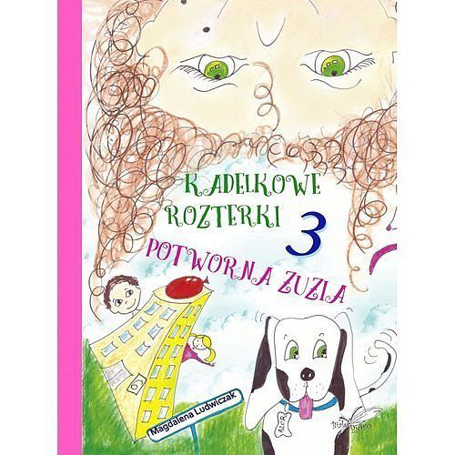 Kadelkowe rozterki 3. Potworna Zuzia