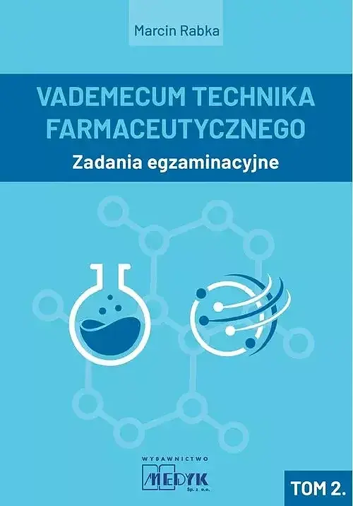 Vademecum Technika Farmaceutycznego. Tom 2 Zadania egzaminacyjne