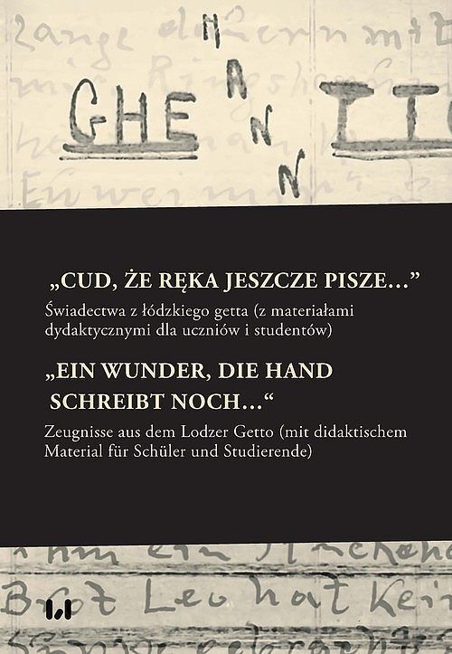 „Cud, że ręka jeszcze pisze...” / „Ein Wunder, die Hand schreibt noch... “