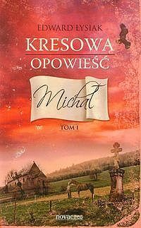 Kresowa opowieść. Tom 1 Michał