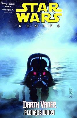 Star Wars Komiks - 06 - Darth Vader - Płonące wody