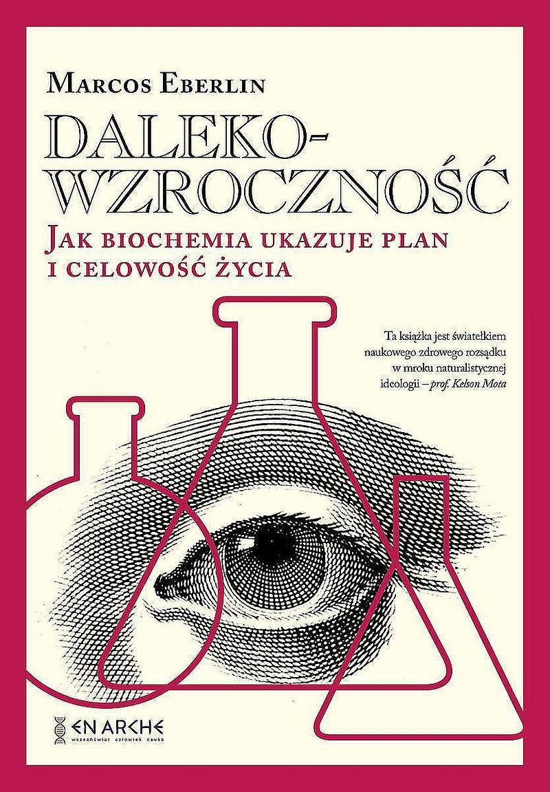 Dalekowzroczność. Jak biochemia ukazuje plan i celowość życia