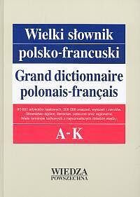 Wielki słownik polsko-francuski. Tom 1 (A-K)