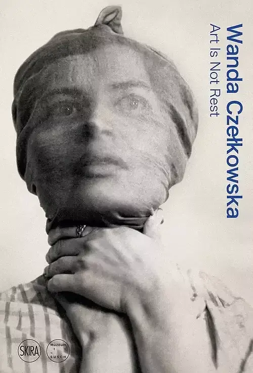 Czełkowska Wanda Art Is Not Rest