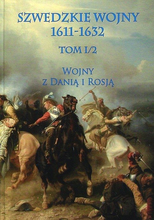 Szwedzkie wojny 1611-1632. Tom 1/2