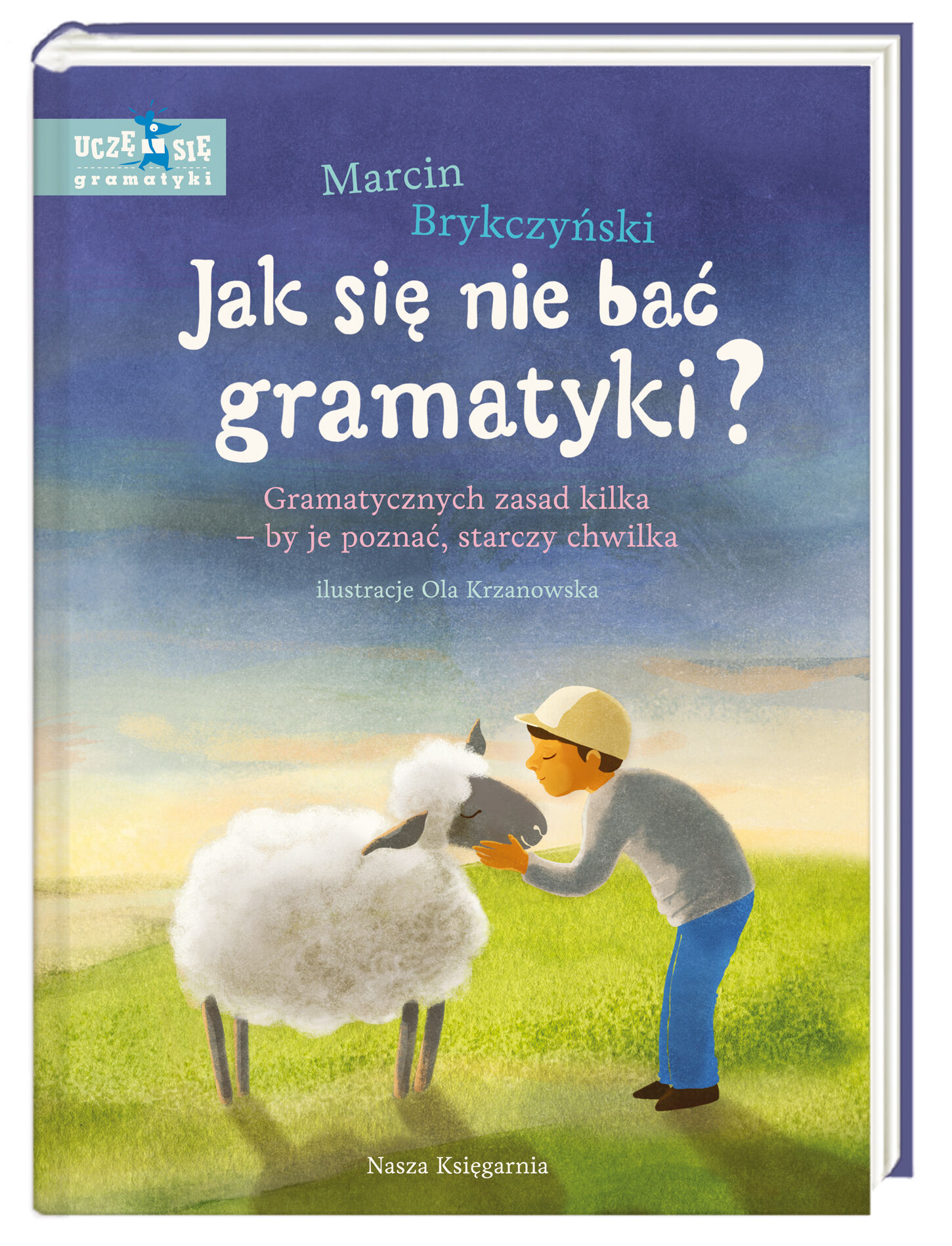 Jak się nie bać gramatyki gramatycznych zasad kilka by je poznać starczy chwilka