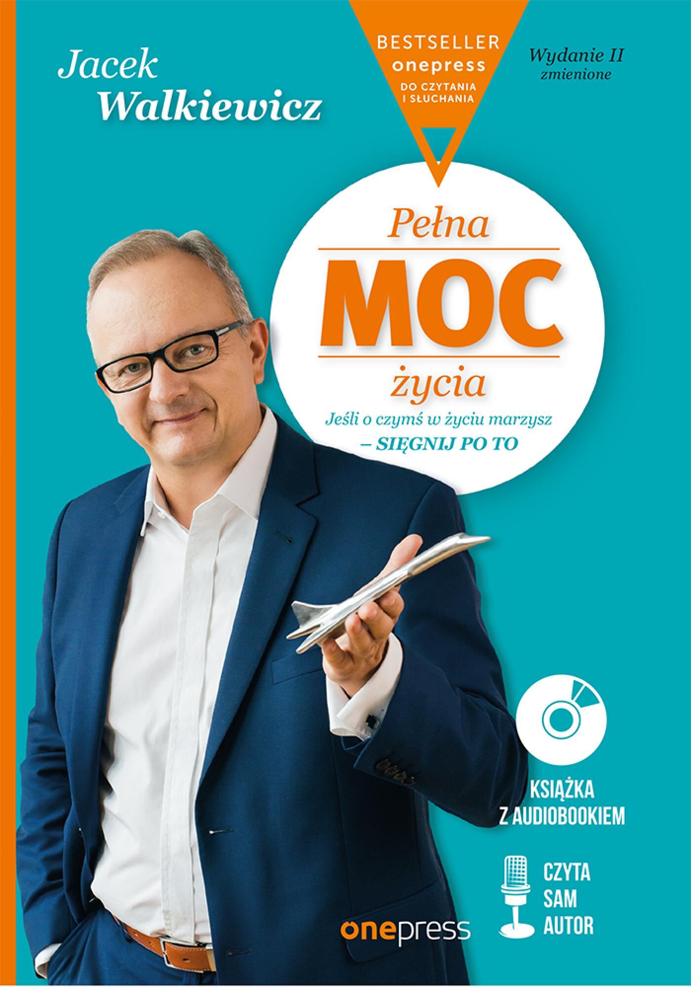 Pełna MOC życia. Jeśli o czymś w życiu marzysz - sięgnij po to. Wydanie II zmienione (Wydanie ekskluzywne + Audiobook mp3) (e-book)