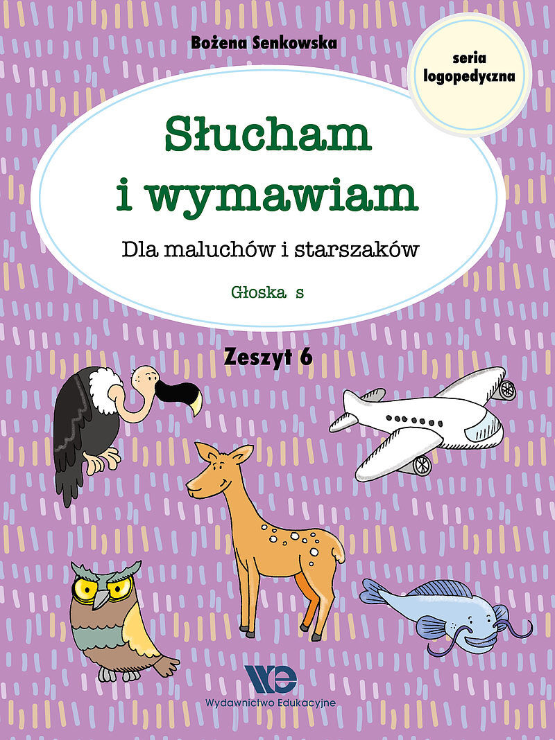 Słucham i wymawiam dla maluchów i starszaków zeszyt 6