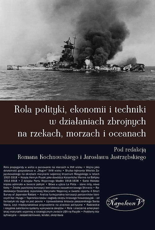 Rola polityki ekonomii i techniki w działaniach zbrojnych na rzekach, morzach i oceanach